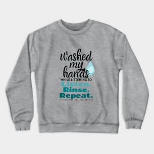 Washed My Hands 3 Crewneck Sweatshirt